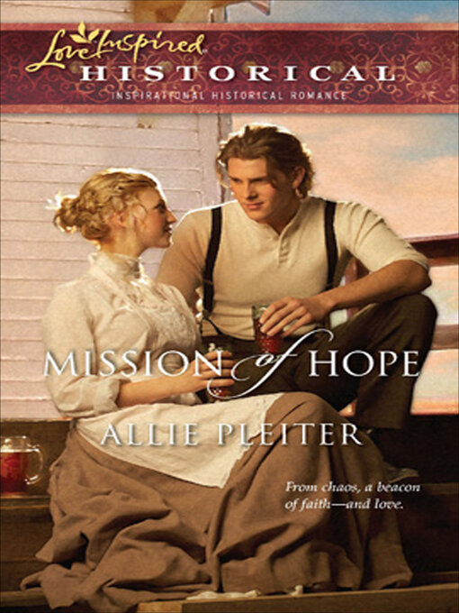 Title details for Mission of Hope by Allie Pleiter - Available